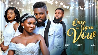 ONCE UPON A VOW - MAURICE SAM, SONIA UCHE, NY ADDAE, CHISOM AGOAWUIKE, Latest 2024...