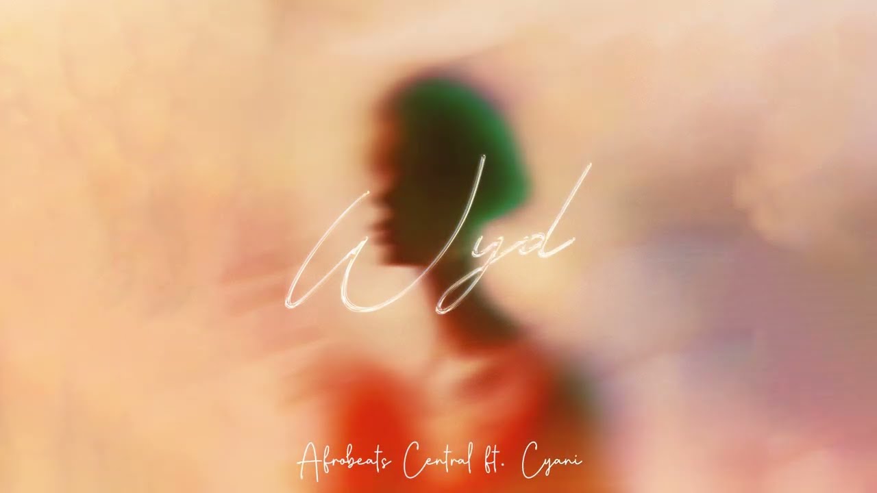 Afrobeats Central ft. Cyani – WYD (WHERE YOU DEY) (Lyric Video)