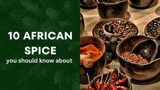 10 African spice: you should know about