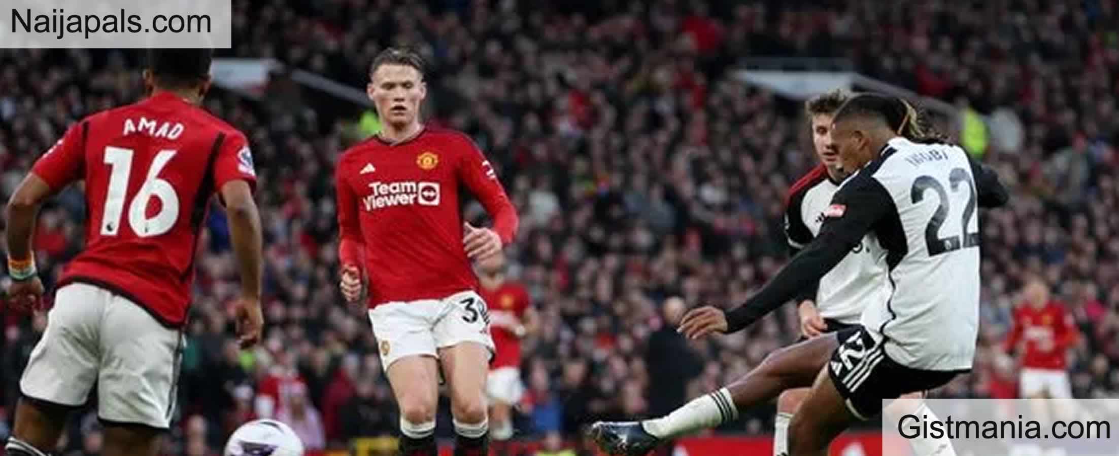 Manchester United v Fulham: English Premier League Match,Team News,Goal Scorers and Stats